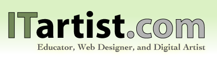 ITartist.com: Educator, Web Designer, and Digital Artist